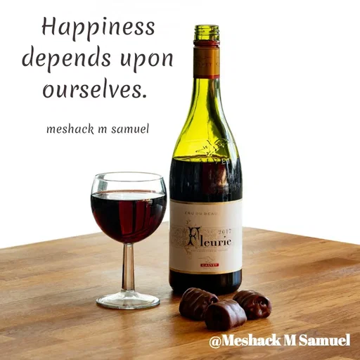 Quote by Meshack M Samuel - Happiness depends upon ourselves. 

meshack m samuel - Made using Quotes Creator App, Post Maker App