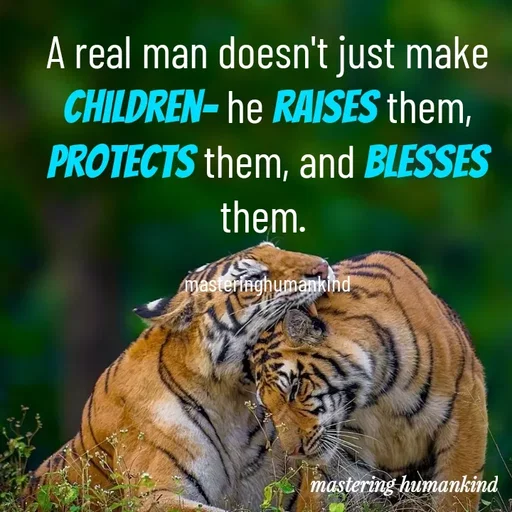 Quote by Meshack M Samuel - A real man doesn't just make children- he raises them, protects them, and blesses them. 

masteringhumankind - Made using Quotes Creator App, Post Maker App