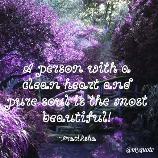 Quote by Pratiksha - A person with a clean heart and pure soul is the most beautiful!

~Pratiksha - Made using Quotes Creator App, Post Maker App