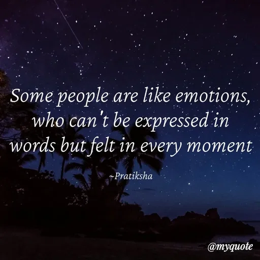 Quote by Pratiksha - Some people are like emotions, who can't be expressed in words but felt in every moment

~Pratiksha - Made using Quotes Creator App, Post Maker App