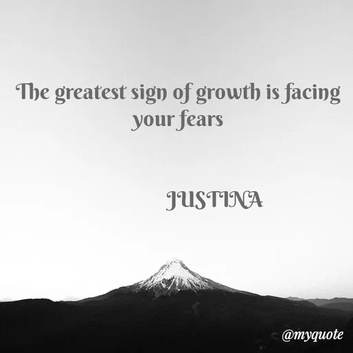 Quote by justina - The greatest sign of growth is facing your fears


                JUSTINA  - Made using Quotes Creator App, Post Maker App