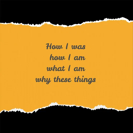 Quote by WOW🎆_world of_wonderful - How I was 
how I am
what I am 
why these things  - Made using Quotes Creator App, Post Maker App
