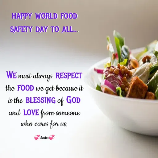 Quote by Anshu 💫 - happy world food safety day to all...



We must always respect the food we get because it is the blessing of God and love from someone who cares for us.

💞Anshu💞 - Made using Quotes Creator App, Post Maker App