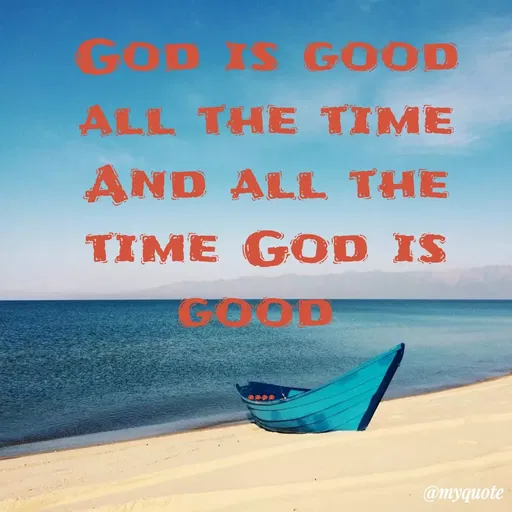 Quote by Maben Sisters - GOOD
ALL THE TIME
AND ALL THE
TIME GOD IS
COOD
@myquote
 - Made using Quotes Creator App, Post Maker App