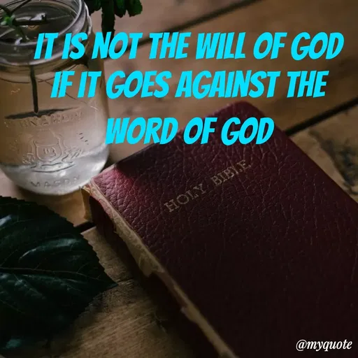 Quote by Maben Sisters - ILIS NOT THE WILL OF GOD
IF IT GOES AGAINST THE
PDA
WORD OF GOD
M2G0N
HOLY BIBIE
@тудиote
 - Made using Quotes Creator App, Post Maker App