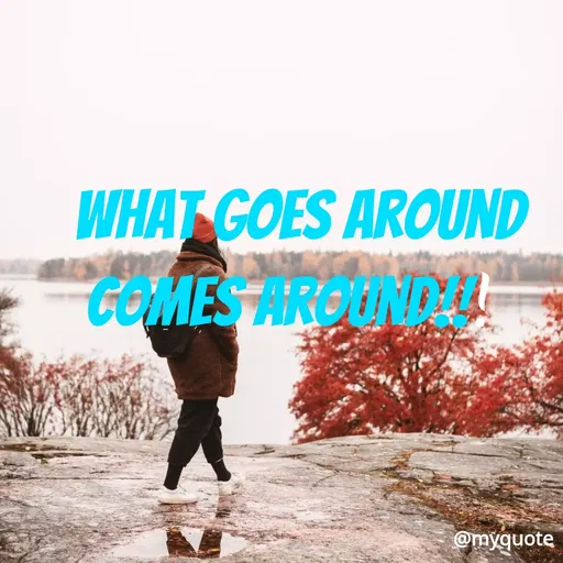 Quote by Maben Sisters - WHAT GOES AROUND
COMESAROUND
@myquote
 - Made using Quotes Creator App, Post Maker App