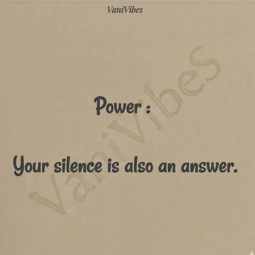 Quote by Vani Vibes - Power : 

Your silence is also an answer. - Made using Quotes Creator App, Post Maker App