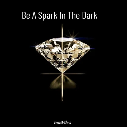 Quote by Vani Vibes - Be A Spark In The Dark  - Made using Quotes Creator App, Post Maker App