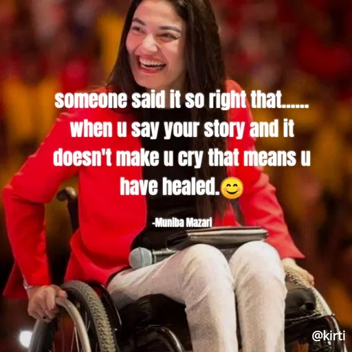 Quote by Sonalika Samantaray - someone said it so right that.
when u say your story and it
doesn't make u cry that means u
have healed.O
-Muniba Mazari
@kirti
 - Made using Quotes Creator App, Post Maker App