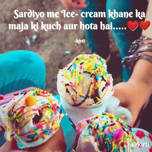Quote by Sonalika Samantaray - Sarðiyo me Ice- cream khane ka
maja ki kuch aur hota hai.....
-kirti
@kirti
 - Made using Quotes Creator App, Post Maker App