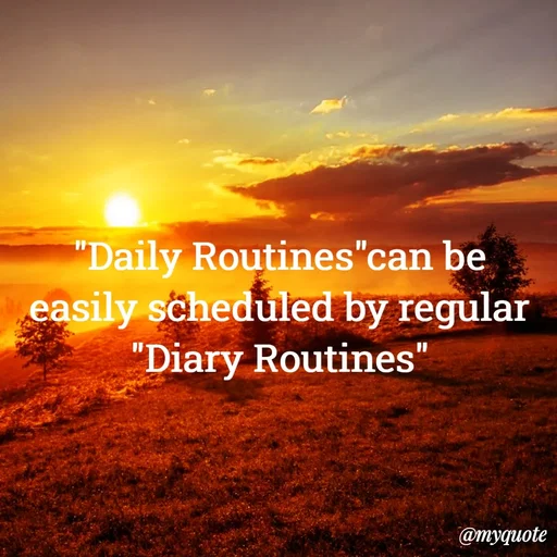 Quote by Pranav Kulkarni - "Daily Routines"can be easily scheduled by regular "Diary Routines" - Made using Quotes Creator App, Post Maker App