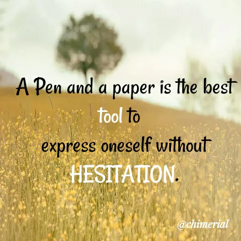Quote by Sahitya Verma - A Pen and a paper is the best
tool to
express oneself without
HESITATION.
@chimerial
 - Made using Quotes Creator App, Post Maker App