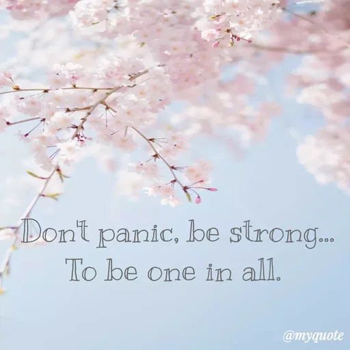 Quote by Sahitya Verma - Don't panic, be strong...
To be one in all.  - Made using Quotes Creator App, Post Maker App