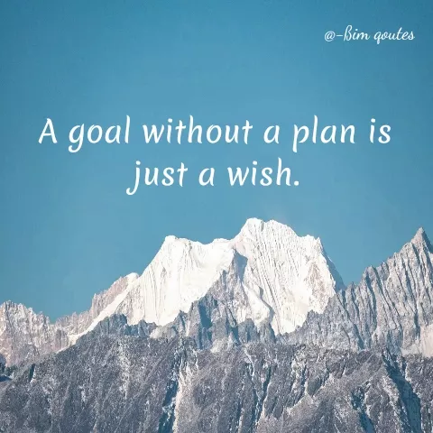 Quote by Mohd Saleem - @-Bim qoutes
A goal without a plan is
just a wish.
 - Made using Quotes Creator App, Post Maker App