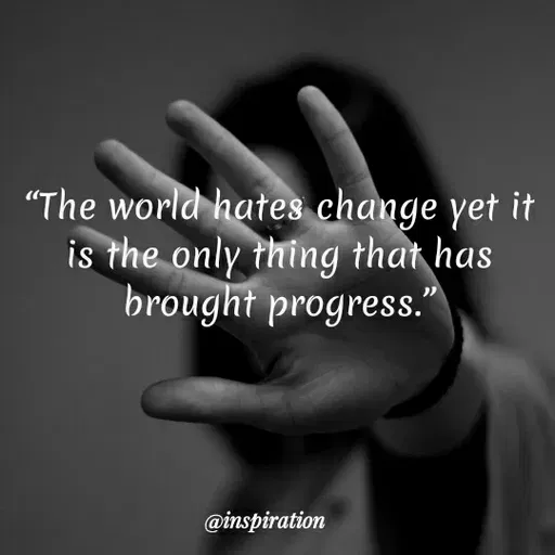 Quote by Nitin Reddy - "The world hates change yet it
is the only thing that has
brought progress."
@inspiration
 - Made using Quotes Creator App, Post Maker App