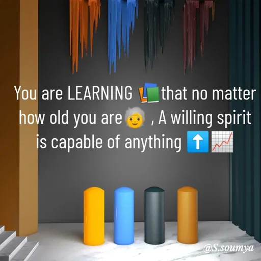 Quote by Chumuli 2 - You are LEARNING 📚that no matter how old you are🧓 , A willing spirit is capable of anything ⬆️📈 - Made using Quotes Creator App, Post Maker App