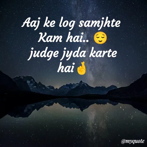 Quote by P D - Aaj ke log samjhte 
Kam hai.. 😌
judge jyda karte
hai🤞 - Made using Quotes Creator App, Post Maker App