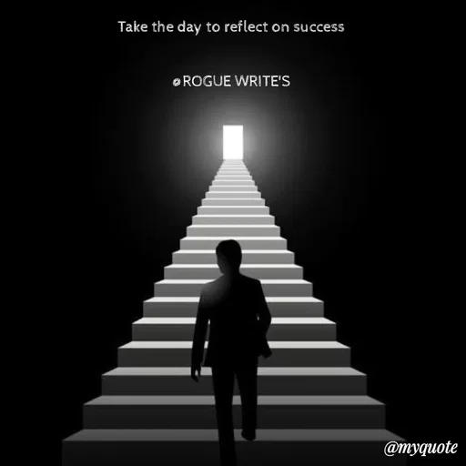 Quote by Loka Rogue - Take the day to reflect on success


@ROGUE WRITE'S - Made using Quotes Creator App, Post Maker App