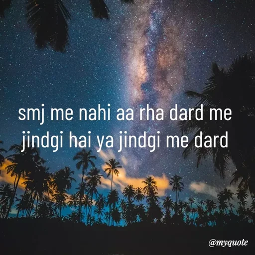 Quote by Nishan Singh - smj me nahi aa rha dard me jindgi hai ya jindgi me dard - Made using Quotes Creator App, Post Maker App