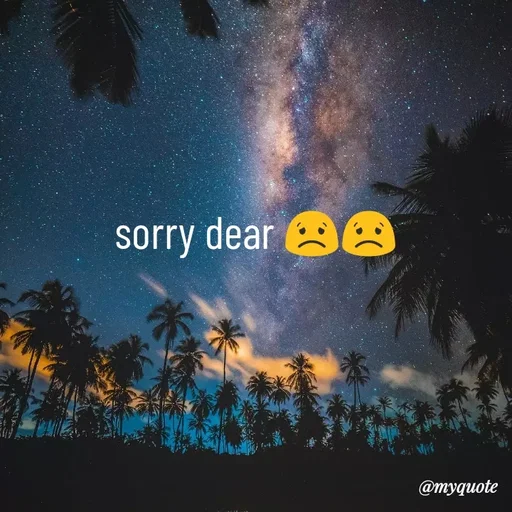 Quote by Nishan Singh - sorry dear 😟😟 - Made using Quotes Creator App, Post Maker App