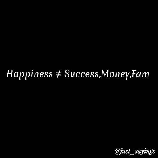 Quote by Soul Engaged - Happiness # Success,Money,Fam
@just_sayings
 - Made using Quotes Creator App, Post Maker App