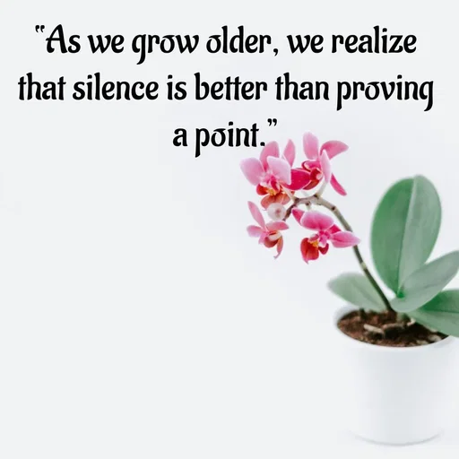 Quote by Tasneem Ara - “As we grow older, we realize that silence is better than proving a point.” - Made using Quotes Creator App, Post Maker App