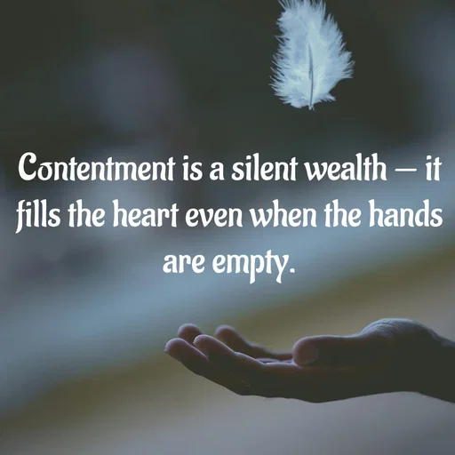 Quote by Tasneem Ara - Contentment is a silent wealth — it fills the heart even when the hands are empty. - Made using Quotes Creator App, Post Maker App