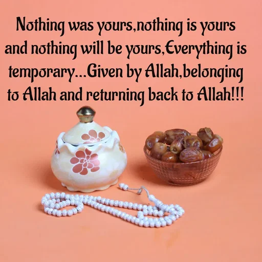 Quote by Tasneem Ara - Nothing was yours,nothing is yours and nothing will be yours,Everything is temporary...Given by Allah,belonging to Allah and returning back to Allah!!! - Made using Quotes Creator App, Post Maker App