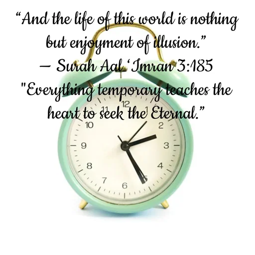 Quote by Tasneem Ara - “And the life of this world is nothing but enjoyment of illusion.”
— Surah Aal ‘Imran 3:185
"Everything temporary teaches the heart to seek the Eternal.” - Made using Quotes Creator App, Post Maker App