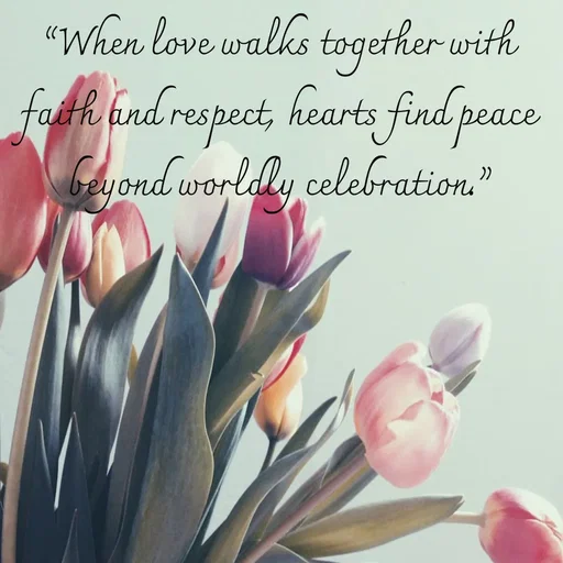 Quote by Tasneem Ara - “When love walks together with faith and respect, hearts find peace beyond worldly celebration.” - Made using Quotes Creator App, Post Maker App