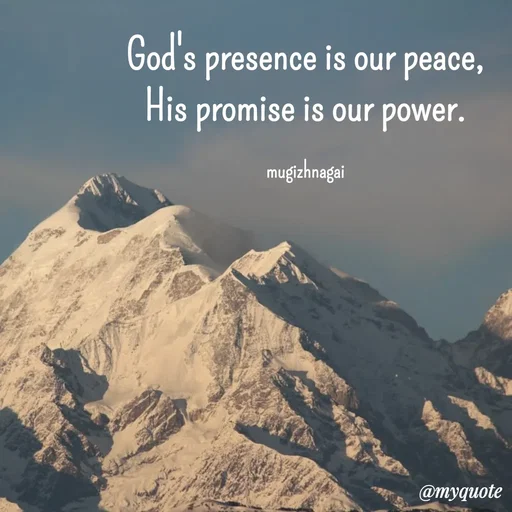 Quote by mugizhnagai - God's presence is our peace, His promise is our power.

mugizhnagai - Made using Quotes Creator App, Post Maker App