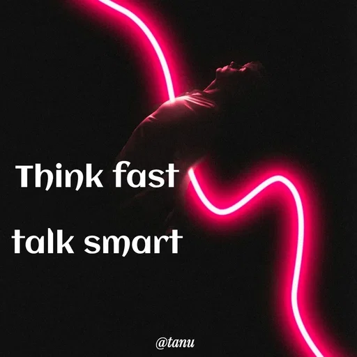 Quote by tanuja gaded - Think fast

talk smart - Made using Quotes Creator App, Post Maker App