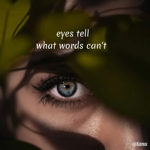 Quote by tanuja gaded - eyes tell
what words can't  - Made using Quotes Creator App, Post Maker App