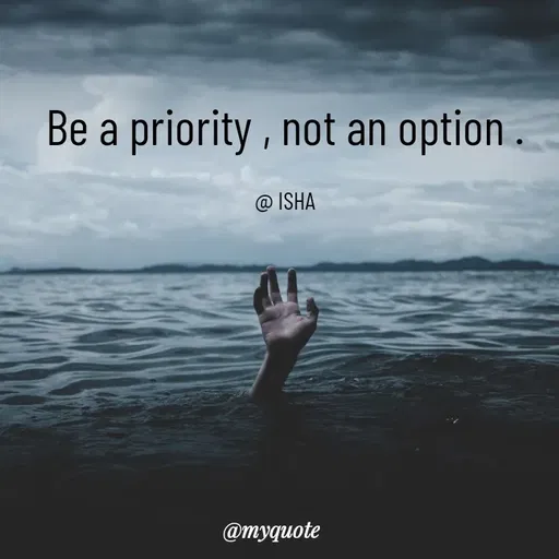 Quote by Isha Saini - Be a priority , not an option .

@ ISHA - Made using Quotes Creator App, Post Maker App