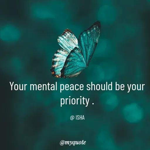 Quote by Isha Saini - Your mental peace should be your priority .

@ ISHA - Made using Quotes Creator App, Post Maker App