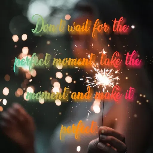 Quote by Shruti Varade - Den wait for the •
oect moman tak the
amentand ao it
be
 - Made using Quotes Creator App, Post Maker App