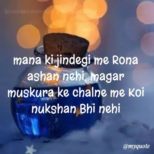 Quote by dream. girl - mana ki jindegi me Rona ashan nehi. magar muskura ke chalne me Koi nukshan Bhi nehi - Made using Quotes Creator App, Post Maker App