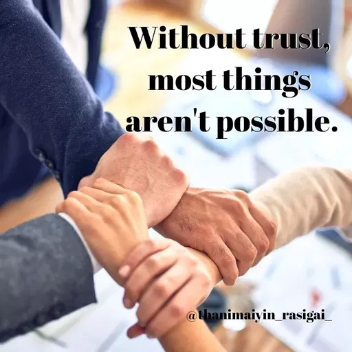 Quote by NIVETHA M - Without trust,
most things
aren't possible.
@thanimaiyin_rasigai_
 - Made using Quotes Creator App, Post Maker App