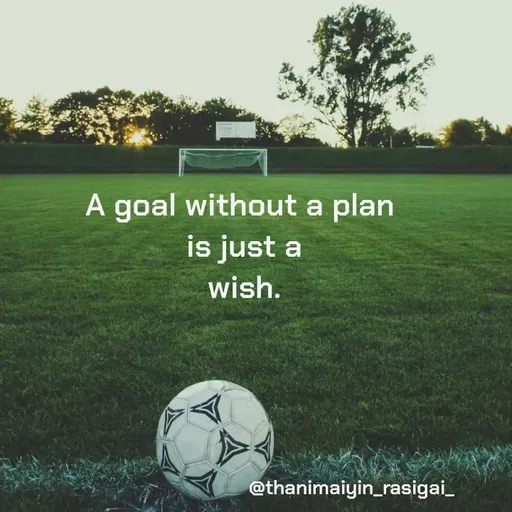 Quote by NIVETHA M - A goal without a plan
is just a
wish.
@thanimaiyin_rasigai_
 - Made using Quotes Creator App, Post Maker App