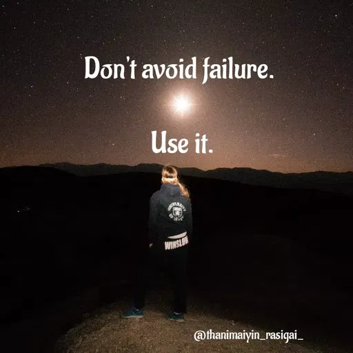 Quote by NIVETHA M - Don't avoid failure.
Use it.
WINSLON
@thanimaiyin_rasigai_
 - Made using Quotes Creator App, Post Maker App