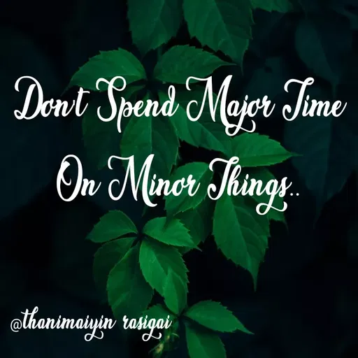 Quote by NIVETHA M - Dent Spend Mejer Tume
Om Mnor Thimgy.
athanimaiyin rasigat
 - Made using Quotes Creator App, Post Maker App