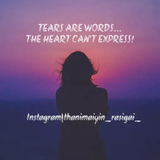 Quote by NIVETHA M - TEARS ARE WORDS...
THE HEART CAN'T EXPRESS!
lastagram|thanimaiyin_resigai
 - Made using Quotes Creator App, Post Maker App