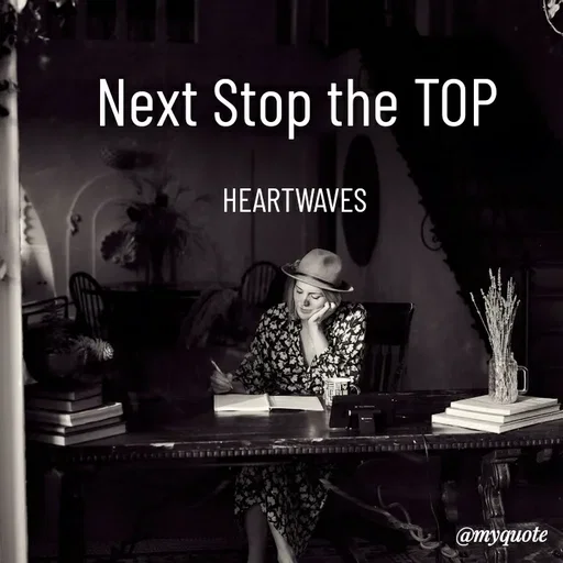 Quote by HEARTWAVES - Next Stop the TOP

HEARTWAVES  - Made using Quotes Creator App, Post Maker App