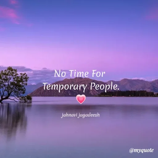 Quote by Konthala Jahnavi - No Time For
Тетрorary People.
jahnavi jagadeesh
@myquote
 - Made using Quotes Creator App, Post Maker App