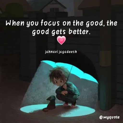Quote by Konthala Jahnavi - When you focUs on the good, the
Good gets better.
jahnavi jagadeesh
@ Myquote
 - Made using Quotes Creator App, Post Maker App