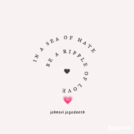 Quote by Konthala Jahnavi - SEA
RI
O F
HATE
jahnavi jagadeesh
A
N I
O F
BE A
 - Made using Quotes Creator App, Post Maker App