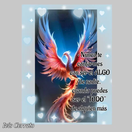 Quote by Ivis Cerrato - • Nunca te conformes
con ser el ALGO de nadie,
cuando puedes ser el "TODO" 
de alguien más  - Made using Quotes Creator App, Post Maker App