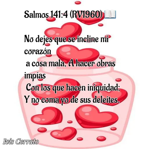 Quote by Ivis Cerrato - 
Salmos 141:4 (RV1960) 📖   

No dejes que se incline mi corazón 
 a cosa mala, A hacer obras impías
 Con los que hacen iniquidad; 
Y no coma yo de sus deleites. 

 - Made using Quotes Creator App, Post Maker App