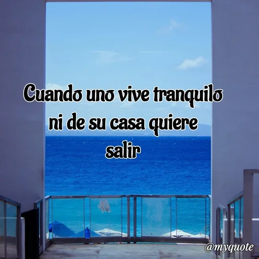 Quote by Ivis Cerrato - Cuando uno vive tranquilo 
ni de su casa quiere 
salir  - Made using Quotes Creator App, Post Maker App