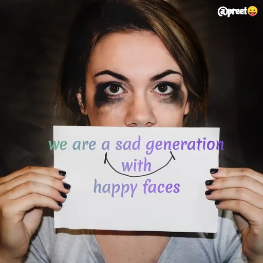 Quote by Preet Gill - @preete
we are a sad generation
with
happy faces
 - Made using Quotes Creator App, Post Maker App